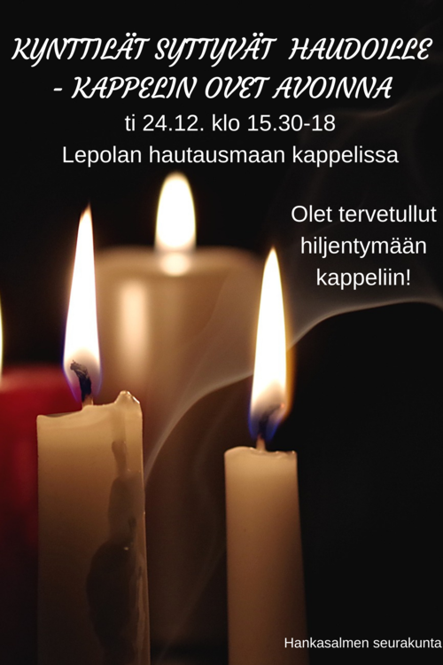 Kynttilät syttyvät haudoille jouluaattona - kappelin ovet avoinna Kynttilät syttyvät haudoille jouluaattona - kappelin ovet avoinna